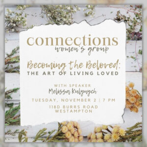Connections Women’s Group: Tuesday, November 2nd at 7pm