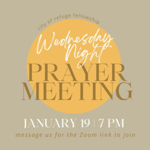Prayer Meeting: *Tonight*Wednesday, January 19th at 7pm on Zoom