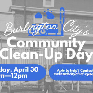 Burlington City’s Community Clean-Up Day: Saturday, April 30th 9am-12pm
