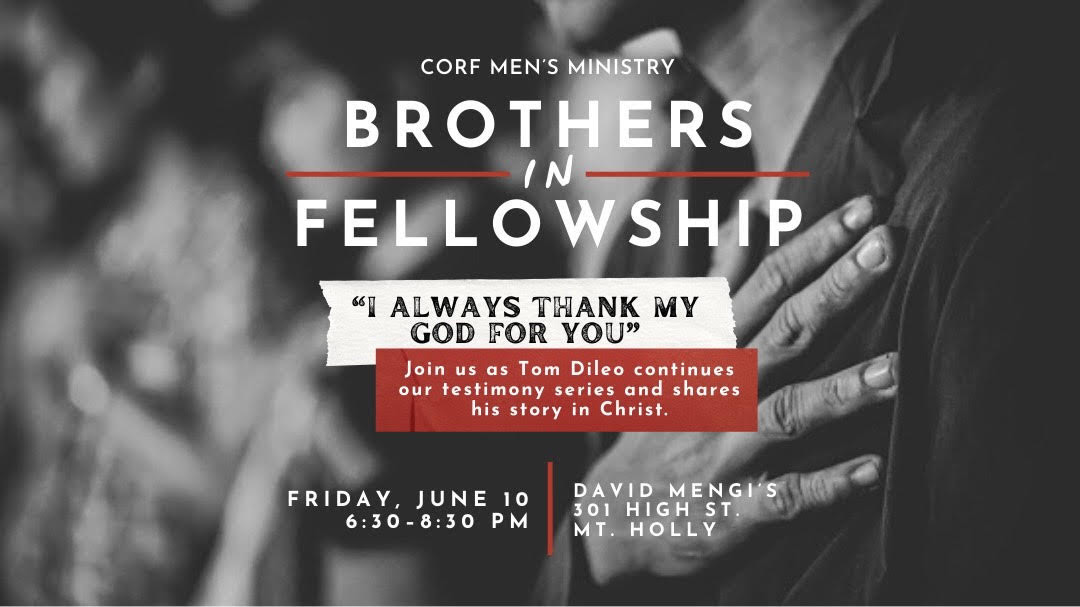 Brothers in Fellowship at the Mengi’s: Friday, June 10th from 6:30-8:30pm